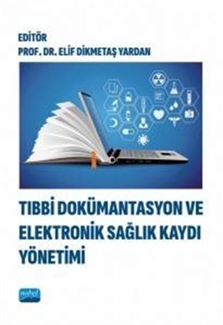 Tıbbi Dokümantasyon ve Elektronik Sağlık Kaydı Yönetimi