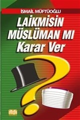 Laik misin Müslüman mı Karar Ver?