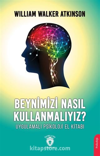 Beynimizi Nasıl Kullanmalıyız?