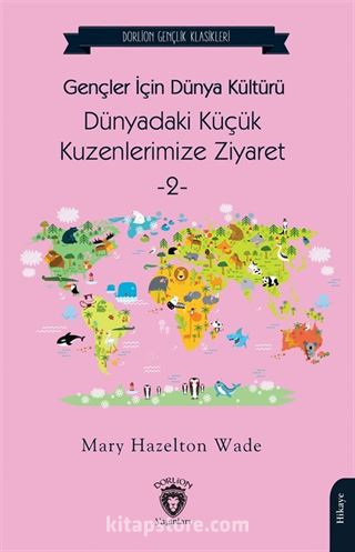 Gençler İçin Dünya Kültürü Dünyadaki Küçük Kuzenlerimize Ziyaret 2