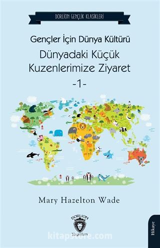 Gençler İçin Dünya Kültürü Dünyadaki Küçük Kuzenlerimize Ziyaret 1