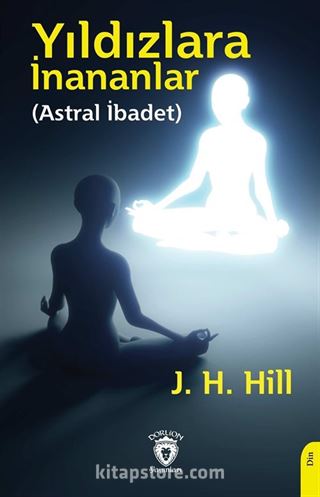 Yıldızlara İnananlar(Astral İbadet)