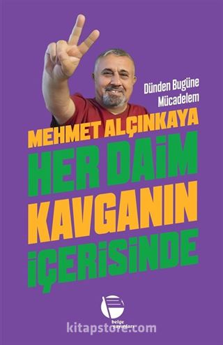 Her Daim Kavganın İçerisinde