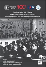 Cumhuriyetin 100. Yılında Yükseköğretimde Mesleki Eğitim: Geleceğe Yönelik Beklentiler ve Çözüm Önerileri