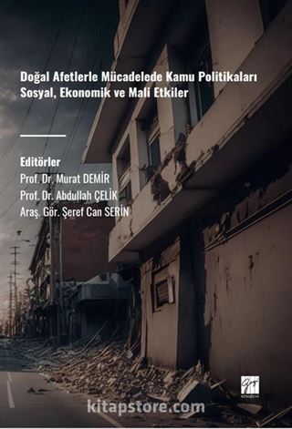 Doğal Afetlerle Mücadelede Kamu Politikaları Sosyal, Ekonomik ve Mali Etkiler