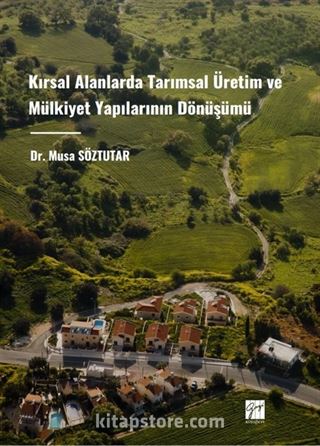 Kırsal Alanlarda Tarımsal Üretim ve Mülkiyet Yapılarının Dönüşümü