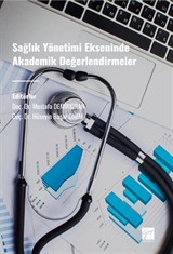 Sağlık Yönetimi Ekseninde Akademik Değerlendirmeler