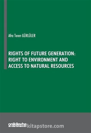 Rights Of Future Generation: Right To Environment and Access to Natural Resources