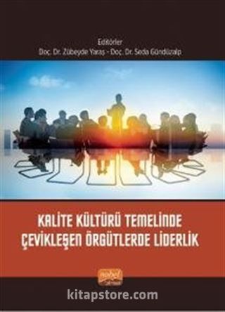 Kalite Kültürü Temelinde Çevikleşen Örgütlerde Liderlik