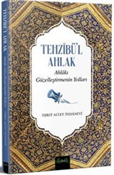 Tehzibül Ahlak Ahlakı Güzelleştirmenin Yolları