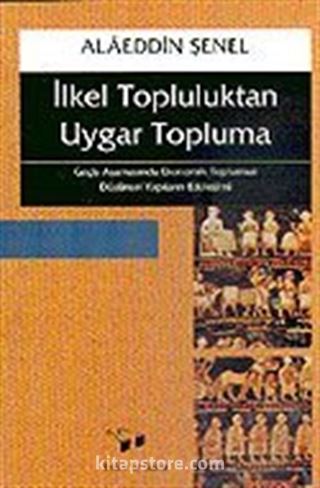 İlkel Topluluktan Uygar Topluma