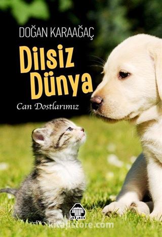 Dilsiz Dünya / Can Dostlarımız