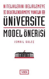 Niteliklerini Belirlemeye ve Değerlendirmeye Yönelik Bir Üniversite Model Önerisi