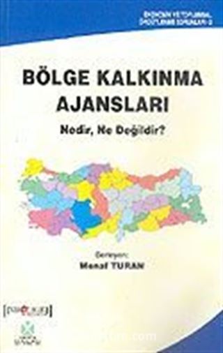 Bölge Kalkınma Ajansları: Nedir, Ne Değildir?