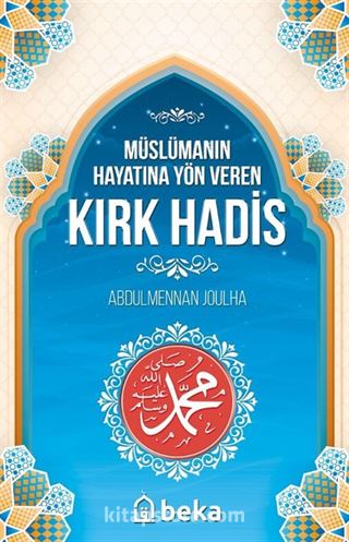 Müslümanın Hayatına Yön Veren Kırk Hadis