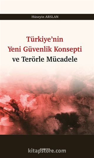 Türkiye'nin Yeni Güvenlik Konsepti ve Terörle Mücadele