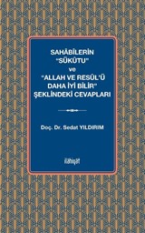 Sahabîlerin 'Sükûtu' ve 'Allah ve Resûl'ü Daha İyi Bilir' Şeklindeki Cevapları