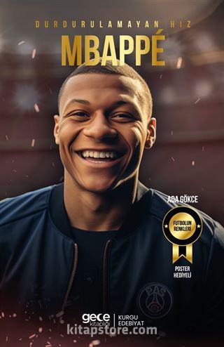 Durdurulamayan Hız Kylian Mbappé