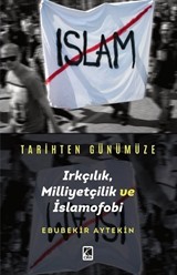 Tarihten Günümüze Irkçılık, Milliyetçilik ve İslamofobi