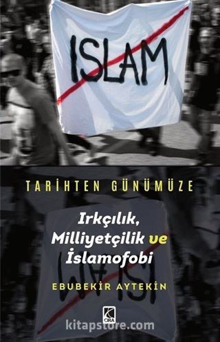 Tarihten Günümüze Irkçılık, Milliyetçilik ve İslamofobi