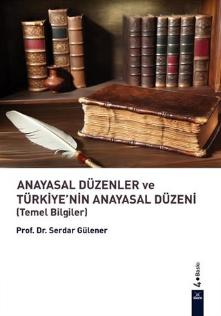 Anayasal Düzenler ve Türkiye'nin Anayasal Düzeni