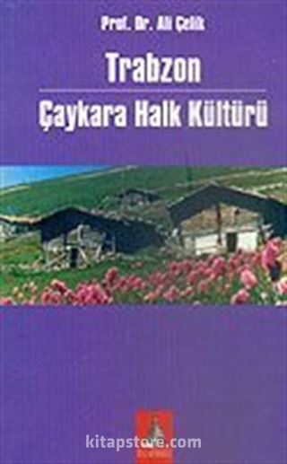 Trabzon Çaykara Halk Kültürü