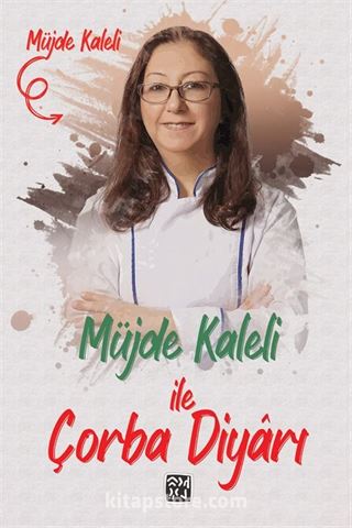 Müjde Kaleli ile Çorba Diyarı