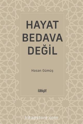 Hayat Bedava Değil