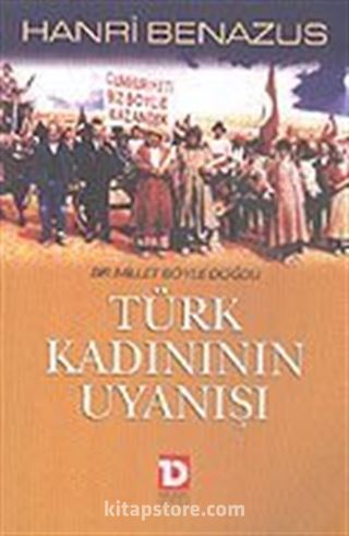 Bir Millet Böyle Doğdu Türk Kadının Uyanışı