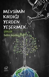 Mevsimin Kırdığı Yerden Yeşermek