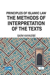 Principles of Islamic Law and the Methods of Interpretation of The Texts (Uṣūl Al-Fiqh)