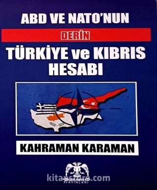 ABD ve Nato'nun Derin Türkiye ve Kıbrıs Hesabı