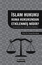 İslam Hukuku Roma Hukukundan Etkilenmiş midir?