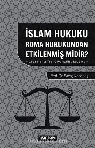 İslam Hukuku Roma Hukukundan Etkilenmiş midir?