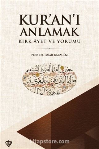 Kuranı Anlamak Kırk Ayet ve Yorumu