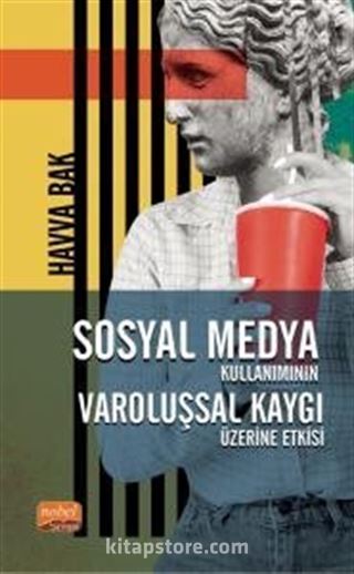 Sosyal Medya Kullanımının Varoluşsal Kaygı Üzerine Etkisi