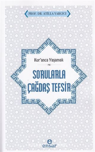 Kur'anca Yaşamak Sorularla Çağdaş Tefsir