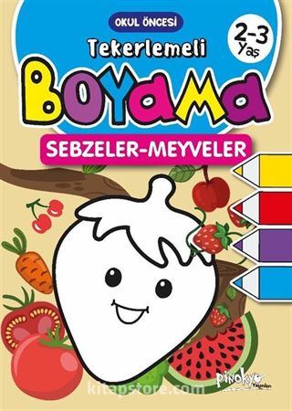 2-3 Yaş Tekerlemeli Boyama Sebzeler-Meyveler