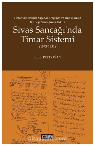 Sivas Sancağı'nda Timar Sistemi (1573-1651)