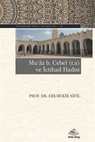 Muaz b. Cebel (r.a) ve İctihad Hadisi