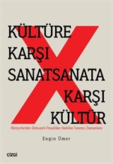 Kültüre Karşı Sanat Sanata Karşı Kültür