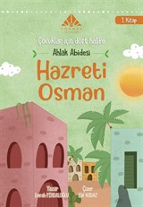 Ahlak Abidesi Hz Osman (1. Kitap)