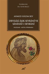 Ahmed Hazım Bey Develili Âşık Seyranî ve Sanihat-ı Seyranî