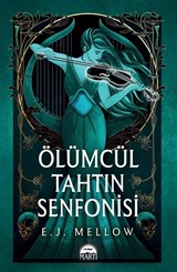 Ölümcül Tahtın Senfonisi (Karton Kapak)