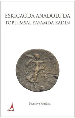 Eskiçağda Anadolu'da Toplumsal Yaşamda Kadın