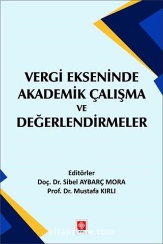 Vergi Ekseninde Akademik Çalışma ve Değerlendirmeler