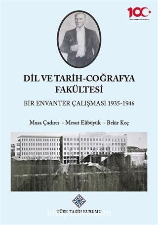 Dil ve Tarih -Coğrafya Fakültesi Bir Envanter Çalışması (1935-1946)