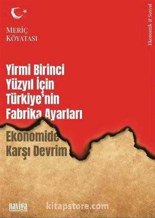 Yirmi Birinci Yüzyıl için Türkiye'nin Fabrika Ayarları