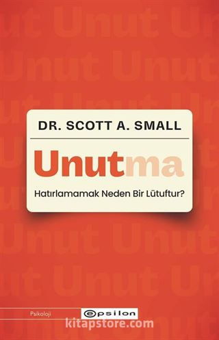 Unutma: Hatırlamamak Neden Bir Lütuftur?