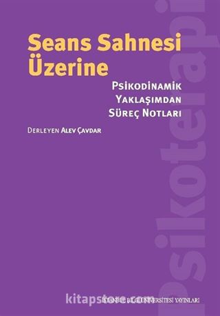 Seans Sahnesi Üzerine Psikodinamik Yaklaşımdan Süreç Notları